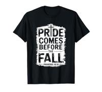 Pride Comes Before The Fall Prov. 16:18 T-Shirt