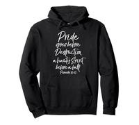 Pride Goes Before Destruction a Haughty Spirit Before a Fall Pullover Hoodie