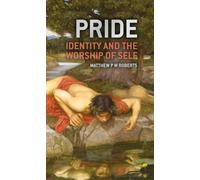 Pride: Identity and the Worship of Self