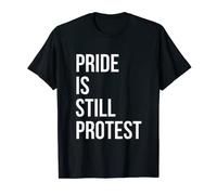 Pride Is Still Protest - LGBTQ Gay Pride Month Parade 2021 T-Shirt