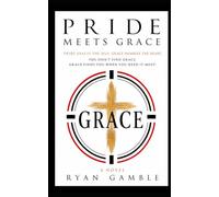 Pride meets Grace: 2 (Addiction meets Grace)