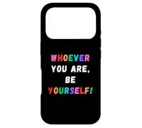 Pride Month Whoever You Are Be Yourself Confidence LGBTQ Case for iPhone 17 Pro