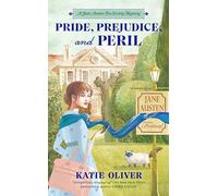 Pride, Prejudice, And Peril : An Austen Expert Mystery