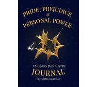 Pride, Prejudice & Personal Power: A Journal About Confidence & Courage - For The Modern Woman