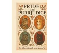 PRIDE & PURRJUDICE: The retelling of a tale through the eyes of cats