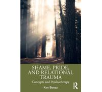 PRIDE SHAME AND RELATIONAL TRAUMA by BENAU Paperback Self Help Business