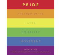 Pride: The Story of the LGBTQ Equality Movement