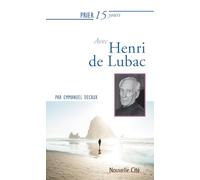 Prier 15 jours avec Henri de Lubac