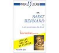 Prier 15 jours avec Saint Bernard, ou la conversion du désir