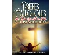 Prières Catholiques de Purification et de Défense Spirituelle