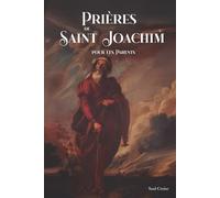 Prières de Saint Joachim pour les Parents