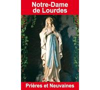 Prières et neuvaines à notre Dame de Lourdes