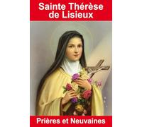 Prières et neuvaines à Saint Thérèse de Lisieux