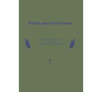 Prières pour les sermons: Carnet de prières et de préparation des sermons pour pasteurs, prêtres et ministres (Format : 7 x 10 pouces)