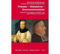 Priester - Volkslehrer - Zeremonienmeister: Katholische und evangelische 'Geistliche' in der zweiten Hälfte des 18. Jahrhunderts