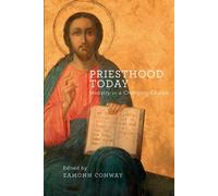 Priesthood Today: Ministry in a Changing Church