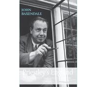Priestley’s England: J. B. Priestley and English culture