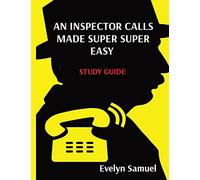 Priestley's An Inspector Calls Made Super Super Easy