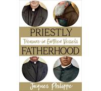 Priestly Fatherhood : Treasure in Earthen Vessels