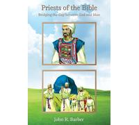 Priests of the Bible: Bridging the Gap between God and Man