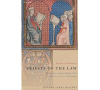 Priests of the Law: Roman Law and the Making of the Common Law's First Professionals (Oxford Legal History)