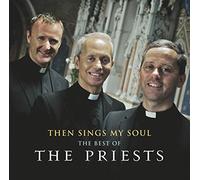 Priests - Then Sings My Soul: the..