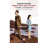 Prima che il gallo canti: Il carcere-La casa in collina