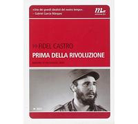 Prima della rivoluzione. Memorie di un giovane líder