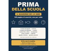 Prima della Scuola: Il quaderno dei 4-6 anni: 105 esercizi per imparare a tracciare le lettere e i numeri, contare fino a dieci, riconoscere le forme ... e unisci i puntini | Si fa con la matita