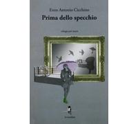 Prima dello specchio. Trilogia per teatro