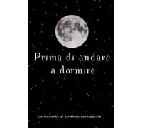 Prima di andare a dormire: Uno spazio di scrittura consapevole per la fine della giornata | Autoconoscenza, calma serale, senza data
