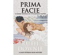 Prima Facie: A Crime Novella of the Roman Empire