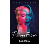 Prima Facie: Special Edition (NHB Modern Plays) -The definitive version of the award-winning script, together with colour photos and exclusive additional content