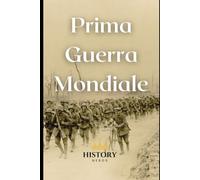 Prima Guerra Mondiale (Le Grandi Guerre del Mondo)