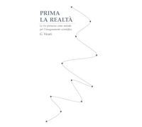 Prima la realtà: Le tre premesse come metodo per l'insegnamento scientifico