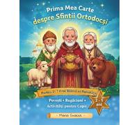 Prima Mea Carte despre Sfintii Ortodocsi (editia in limba Română): Partea 2: 7 Eroi Blanzi ai Bunatatii. Povesti, rugaciuni, activitati pentru copii de 2-5 ani