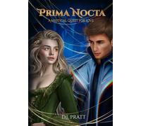 Prima Nocta: A Mystical Quest for Love: Seeking a Love that Lasts Forever / (A collection of intertwined stories in historical fiction to science fiction)