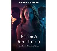 Prima Rottura: Una Storia D'amore al Liceo