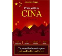Prima volta in Cina - Tutto quello che devi sapere prima di salire sull’aereo: Alessandro Viaggio (Prima volta in viaggio)