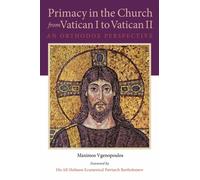 Primacy in the Church from Vatican I to Vatican II : An Orthodox Perspective