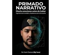 Primado Narrativo: Ingeniería de lo Invisible y Arquitectura de la Percepción