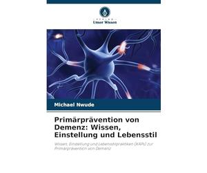 Primärprävention von Demenz: Wissen, Einstellung und Lebensstil