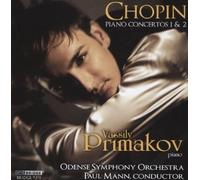 Primakov Plays Chopin Piano Concertos by Vassily Primakov, Odense Symphony Orch, Paul Mann (2008) Audio CD