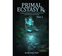 Primal Ecstasy Rx: Treating Codependency with Echo, Narcissus, and BDSM Fiction (Part 2)