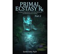Primal Ecstasy Rx: Treating Codependency with Echo, Narcissus, and BDSM Fiction (Part 2)