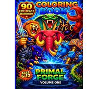 Primal Forge: Beast Warrior Coloring Book: Epic Animal Warriors Coloring Book for Kids Ages 6-12: Fantasy Beast Heroes, Adventure Creatures, and 90+ Action-Packed Coloring Pages