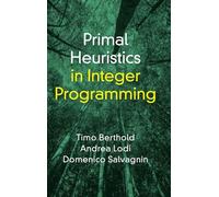 Primal Heuristics in Integer Programming