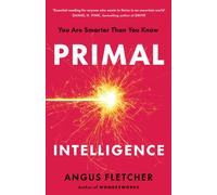 Primal Intelligence : Unlock Your Inner Edge Over AI