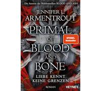Primal of Blood and Bone - Liebe kennt keine Grenzen: Roman
