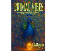 Primal Vibes: We Are Cosmic Consciousness Celebrating Creative Capacity (Generative Thinking - The Power Of Thought)